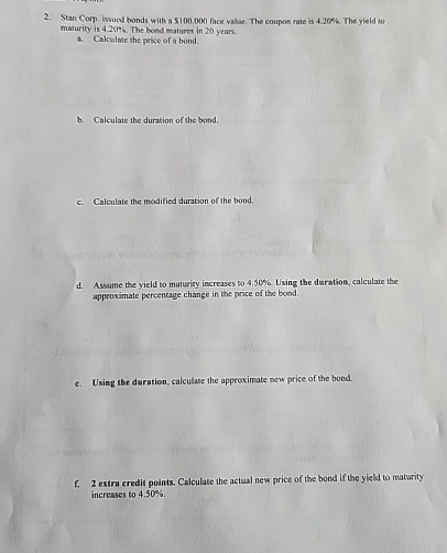  Stan Corp, issued bonds with a $100,000 face value. The coupon