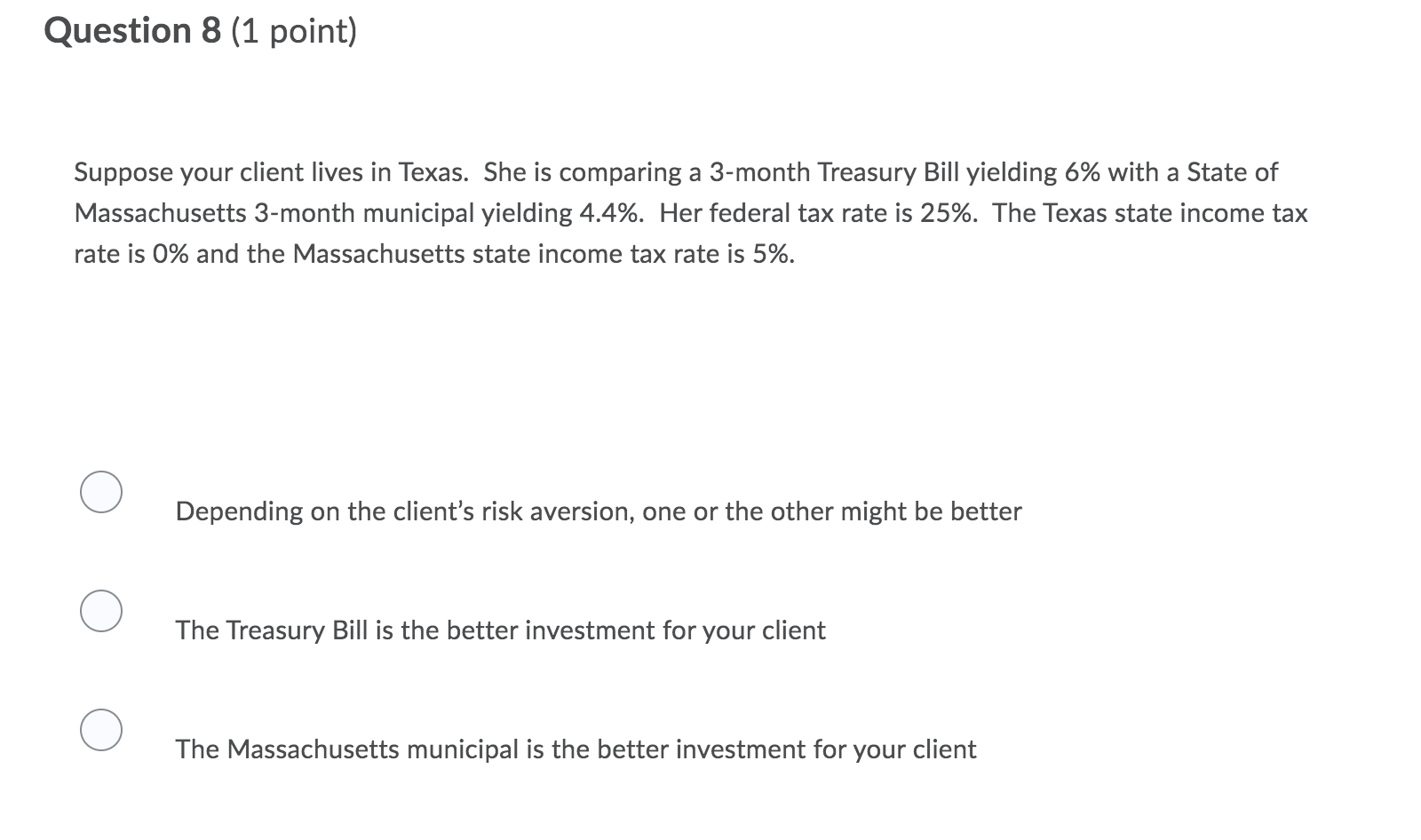  Question 8 (1 point) Suppose your client lives in Texas. She