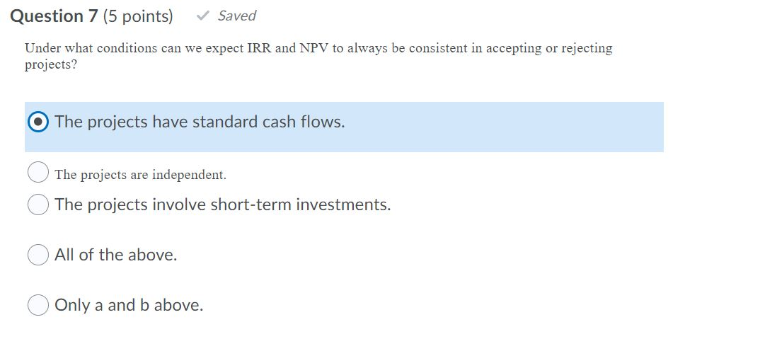 Question 7 (5 points) Saved Under what conditions can we expect