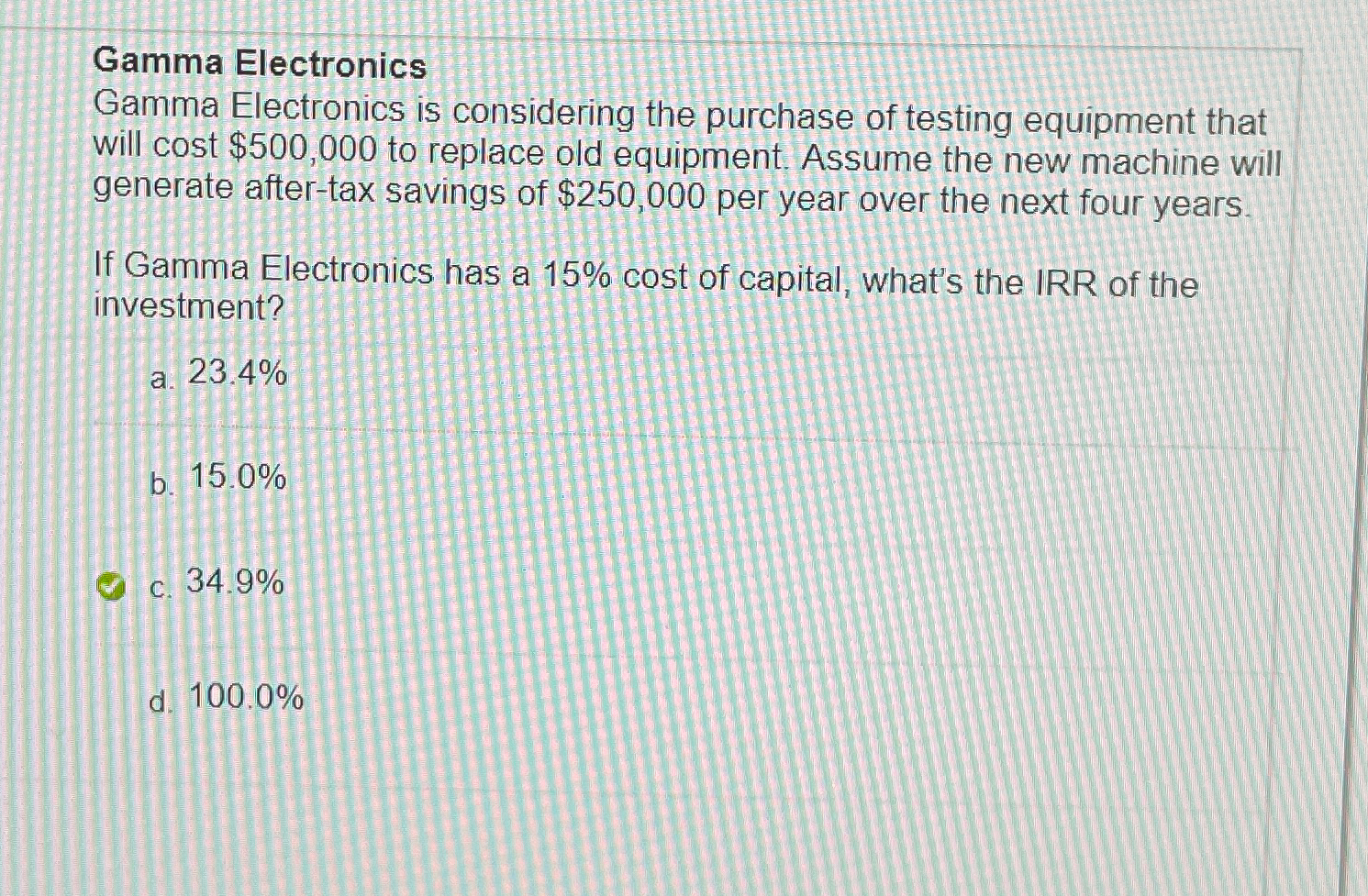  Gamma Electronics Gamma Electronics is considering the purchase of testing equipment