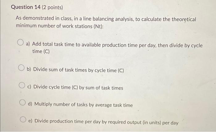 Continuous process b) Work center/Job shop Oc) Assembly line d) Project e)