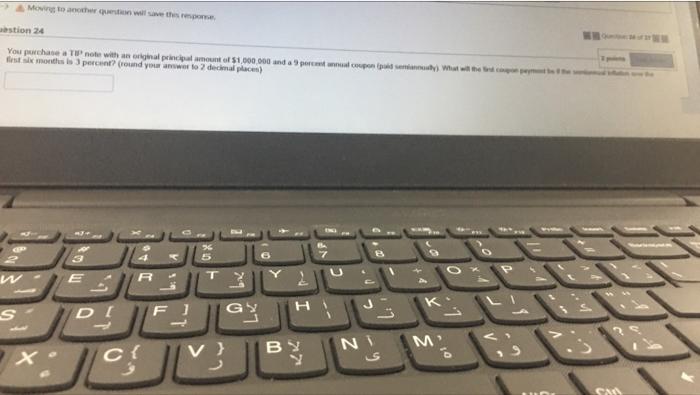  Moving to another question will save this response. abstion 24 You