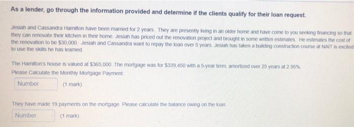  As a lender, go through the information provided and determine if