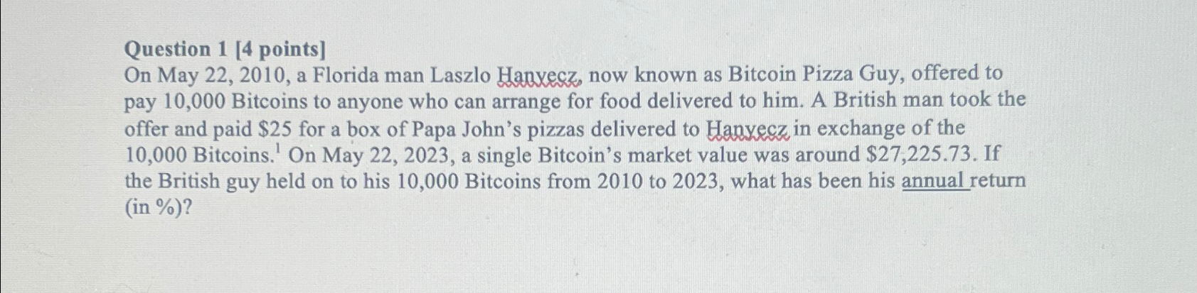  Question 1[4 points] On May 22,2010, a Florida man Laszlo Hanxecz,