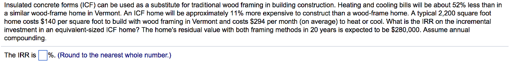 Insulated concrete forms (ICF) can be used as a substitute for traditional