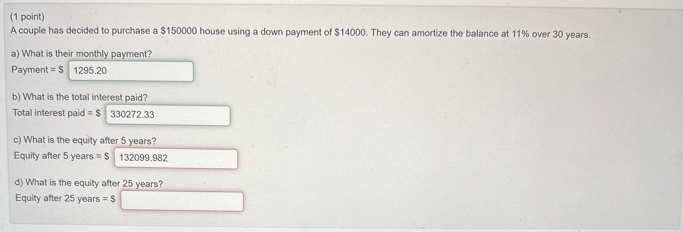  (1 point) A couple has decided to purchase a $150000 house