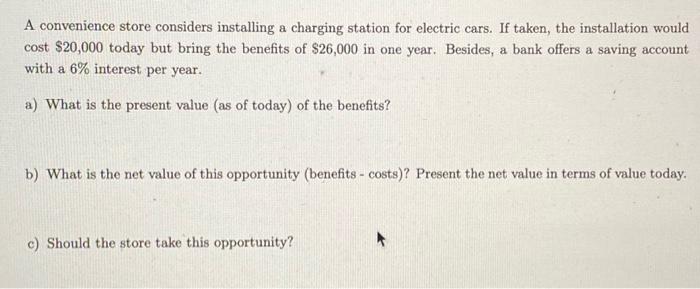  A convenience store considers installing a charging station for electric cars.