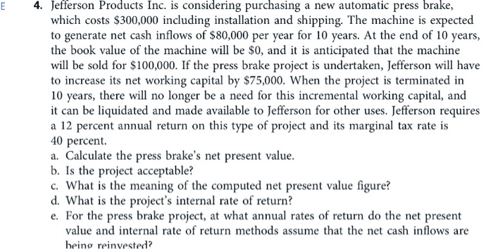  4. Jefferson Products Inc. is considering purchasing a new automatic press
