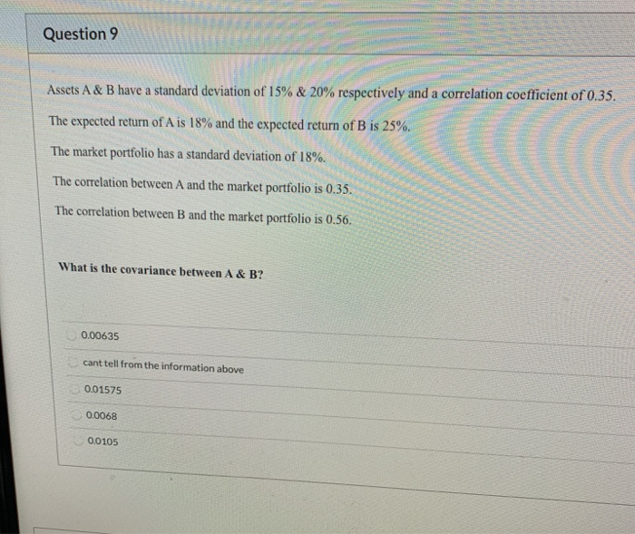  Question 9 Assets A & B have a standard deviation of