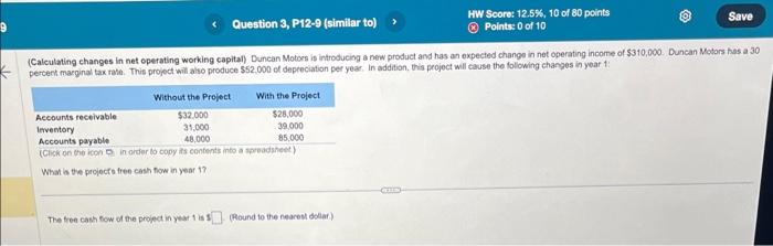 HELP ASAP (Caleutating changes in net operating working capital) Duncan Motoss is