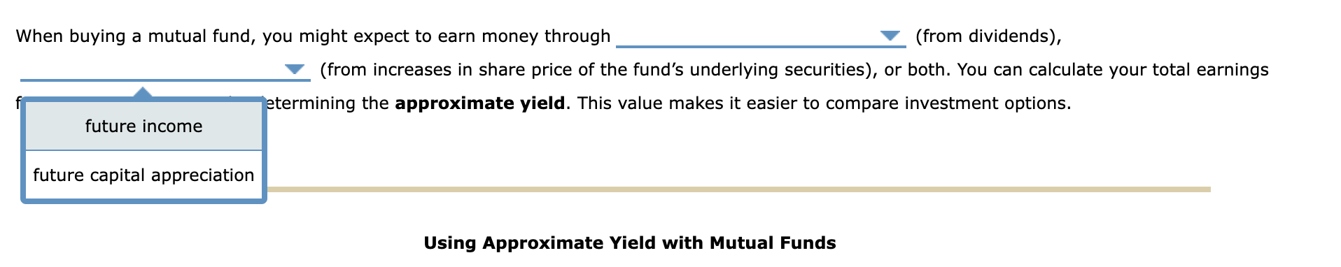 three things: (1) dividends earned, (2) capital gains distributions received, and (3)