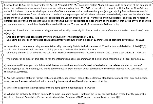  Practice Prob 4). You are an analyst for the Port of