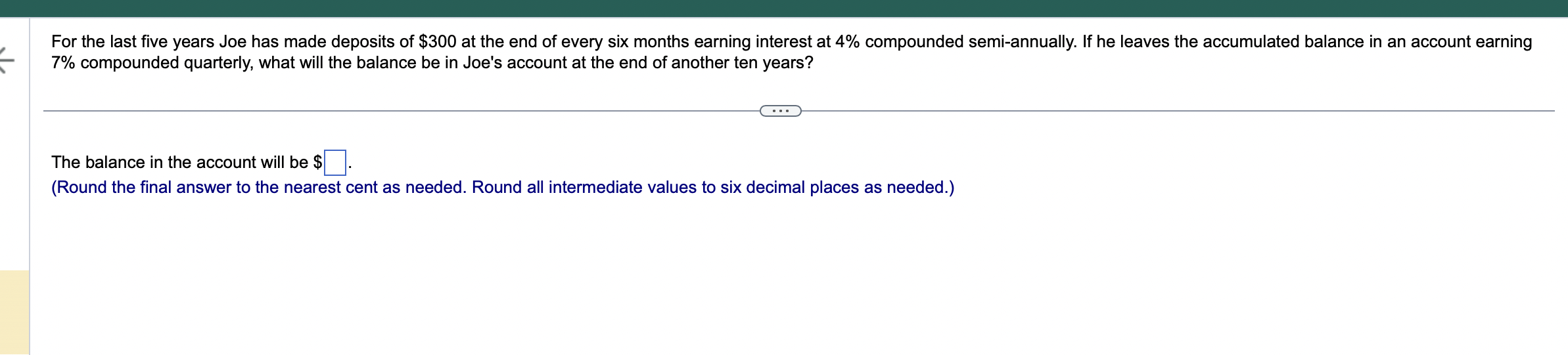 PLEASE DO BOTH 1) 2) 7% compounded quarterly, what will the balance