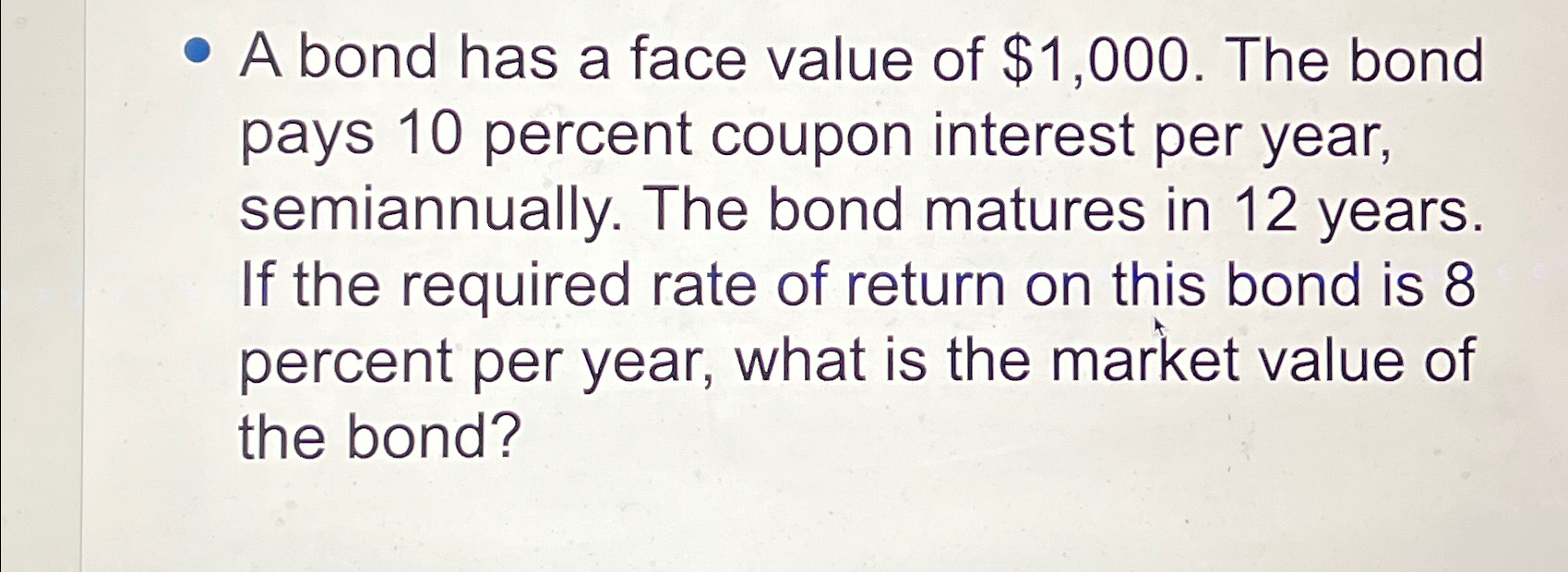  A bond has a face value of $1,000. The bond pays