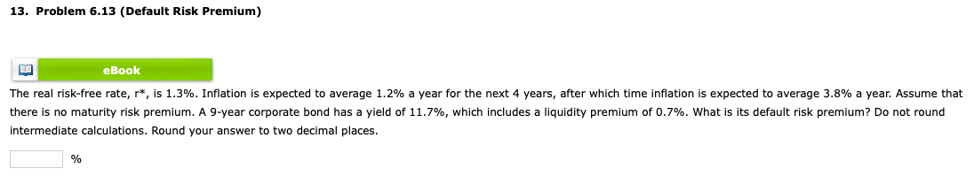 13. Problem 6.13 (Default Risk Premium) ELE eBook The real risk-free
