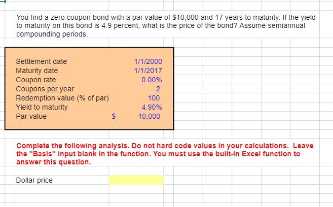  Please show excel formula! You find a zero coupon bond with