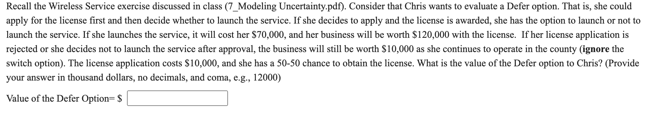  Recall the Wireless Service exercise discussed in class (7_Modeling Uncertainty.pdf). Consider
