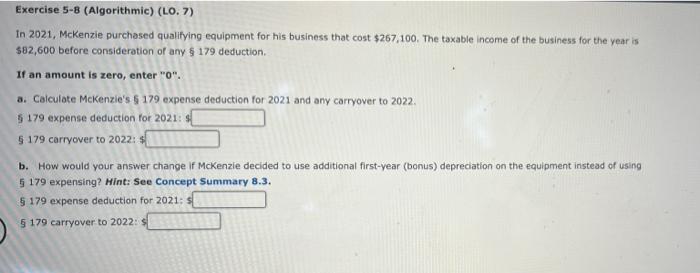  Exercise 5-8 (Algorithmic) (LO. 7) In 2021, McKenzie purchased qualifying equipment