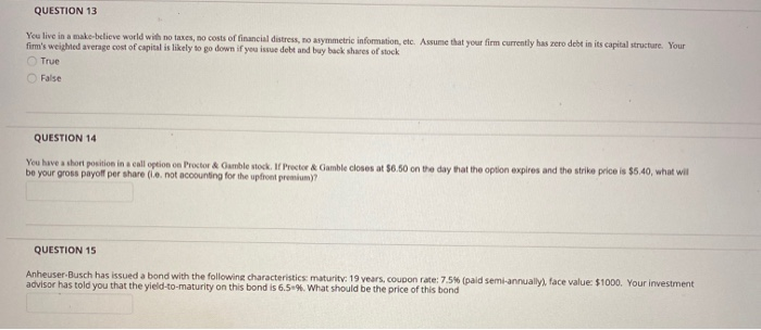 please answer all 3!! QUESTION 13 You live in a make-believe world