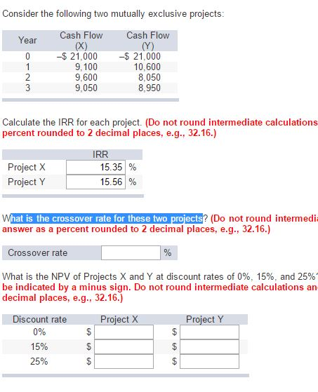finance question Consider the following two mutually exclusive projects: Calculate the IRR