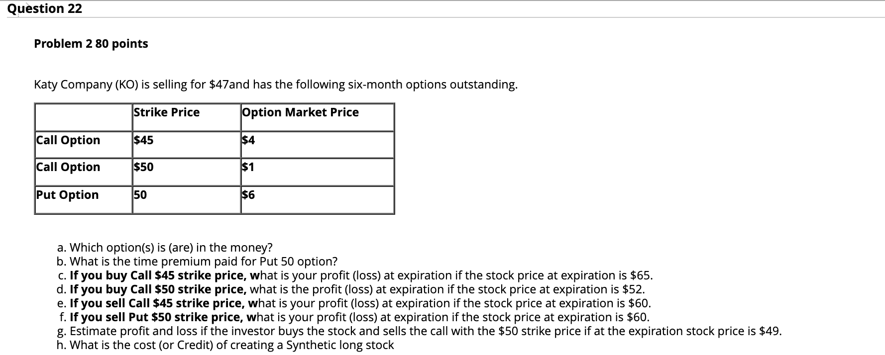 Question 22 Problem 2 80 points Katy Company (KO) is selling