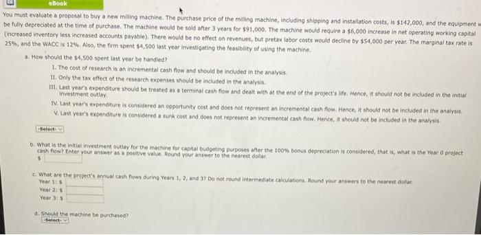  ou must evaluate a proposal to buy a new miling machine.