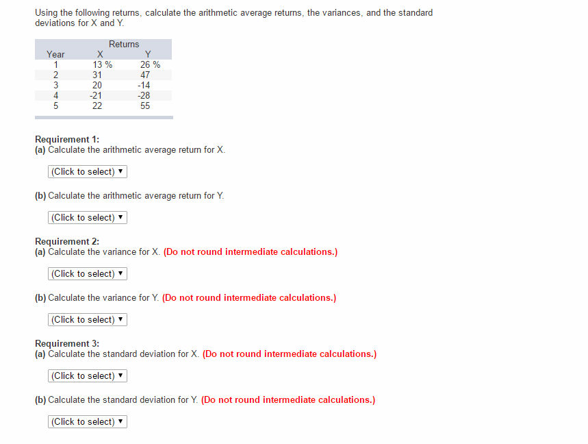 Using the following returns, calculate the arithmetic average returns, the variances,
