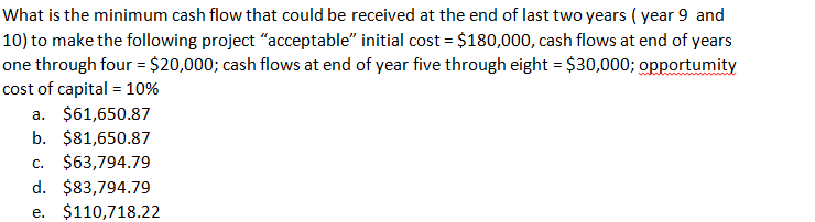What is the minimum cash flow that could be received at