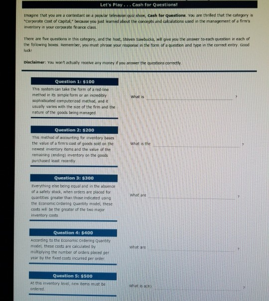  please answer all, there are no drop down options Let's Play..Cash