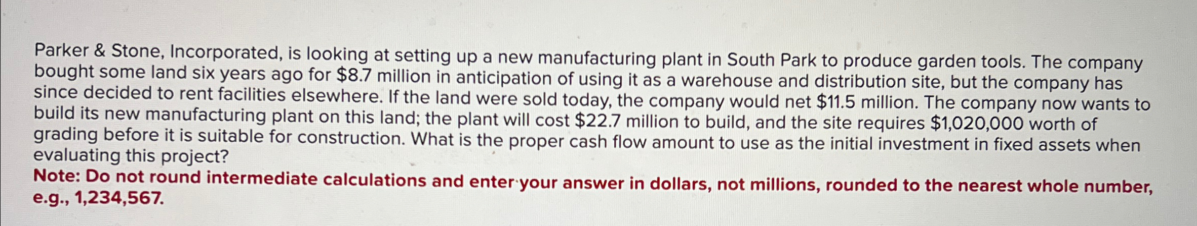  Parker & Stone, Incorporated, is looking at setting up a new
