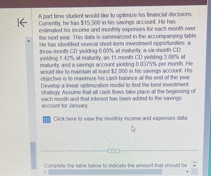  A part time student would like to optimize his financial decisions.
