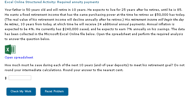  Excel Online Structured Activity: Required annuity payments Your father is 50