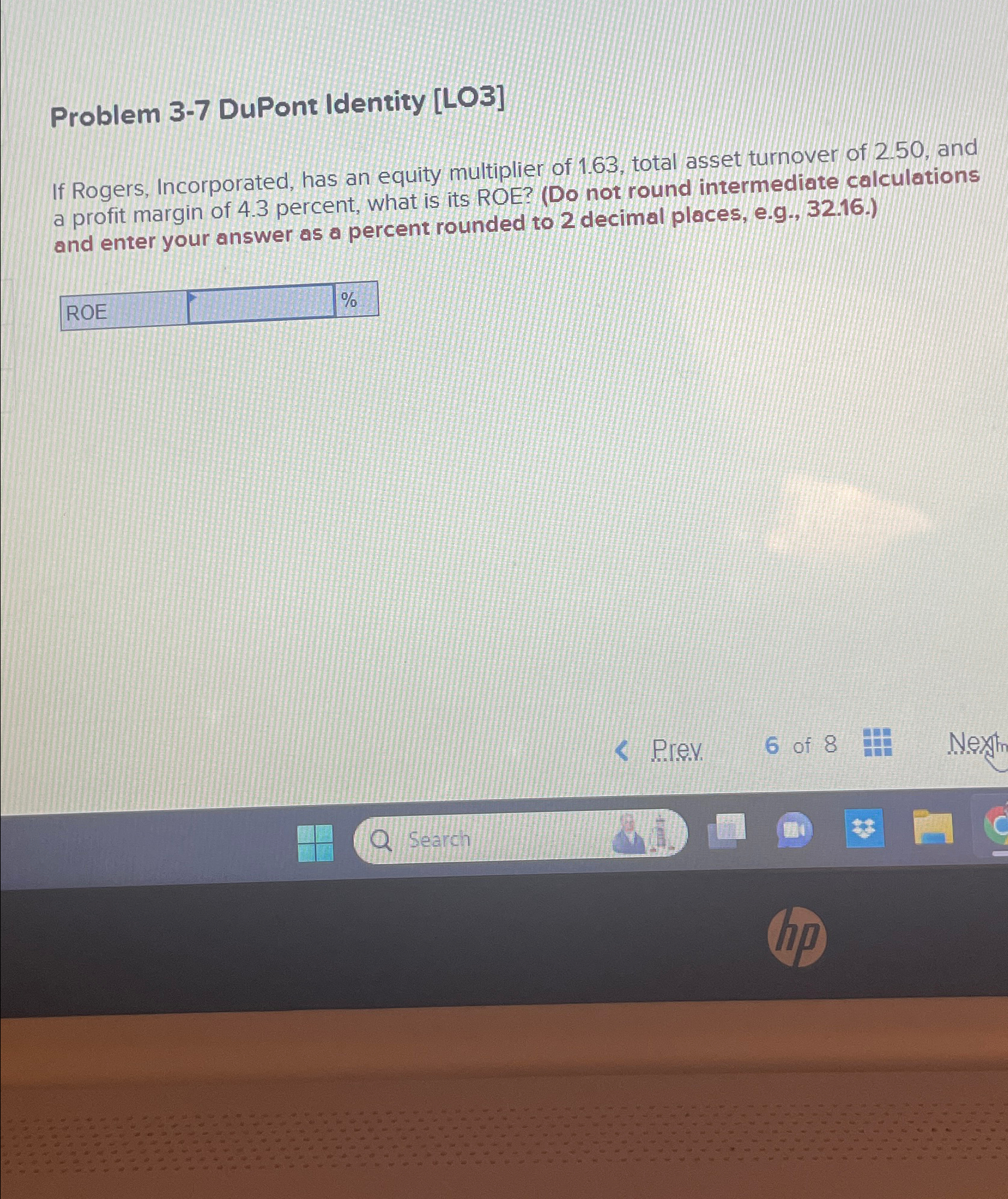  Problem 3-7 DuPont Identity [L03] If Rogers, Incorporated, has an equity