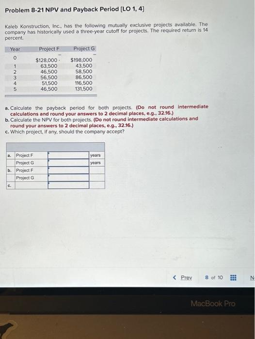  Problem 8-21 NPV and Payback Period [LO 1, 4] Kaleb Konstruction,