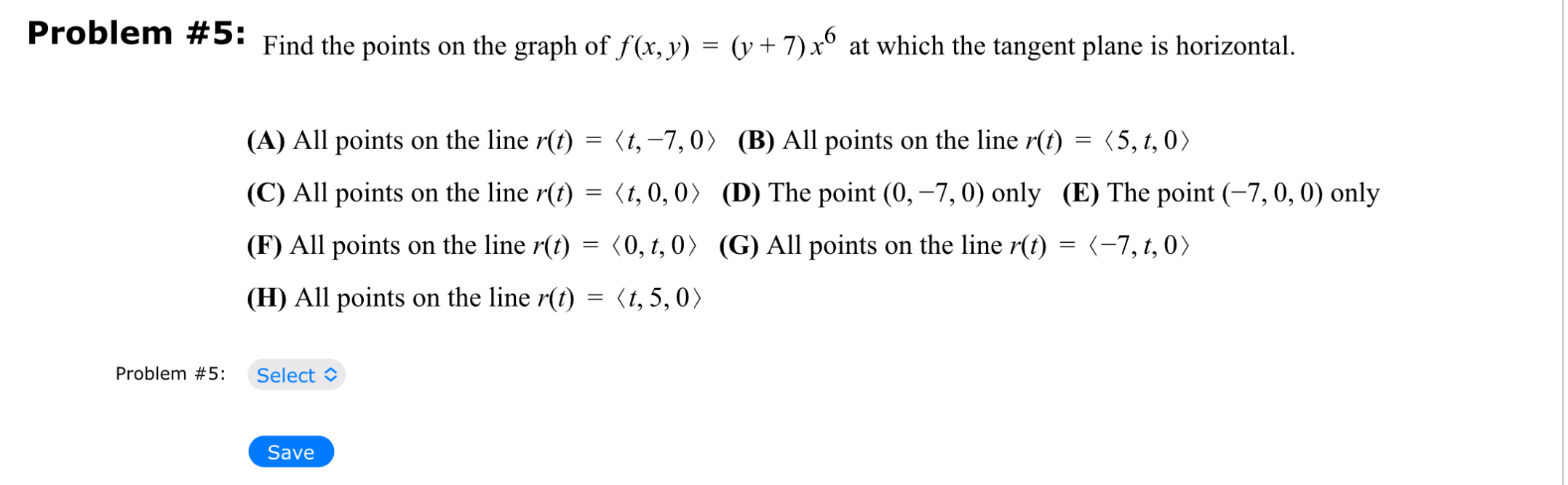  Problem #5: Find the points on the graph of f(x,y)=(y+7)x6 at