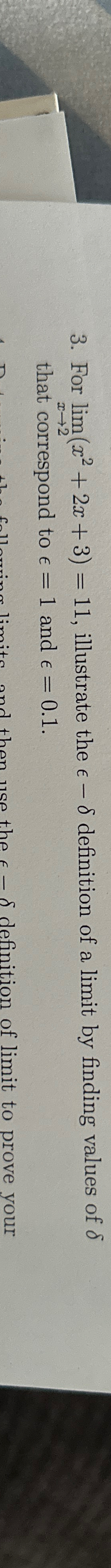 For limx2(x2+2x+3)=11, illustrate the lon- definition of a limit by finding