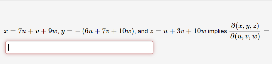  x=7u+v+9w,y=-(6u+7v+10w), and z=u+3v+10w implies del(x,y,z)del(u,v,w)= 