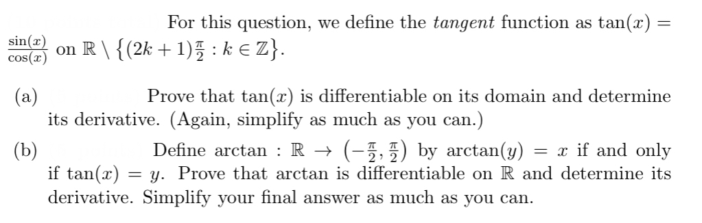  For this question, we define the tangent function as tan(x)=sin(x)cos(x) on
