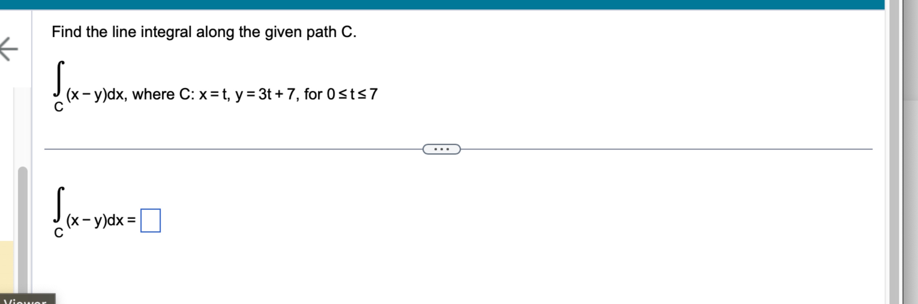  Find the line integral along the given path C. C(x-y)dx, where