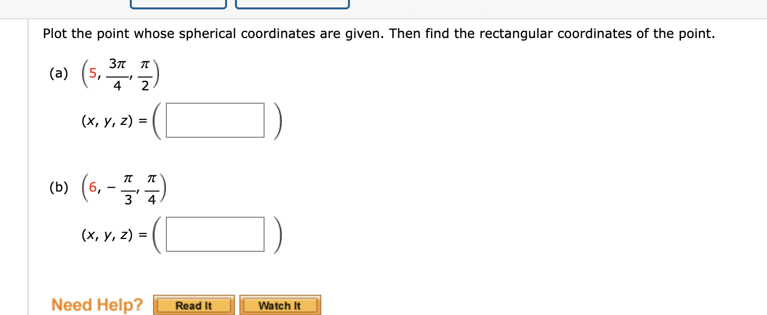  Plot the point whose spherical coordinates are given. Then find the