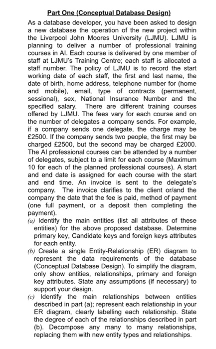  Database design As a database developer, you have been asked to