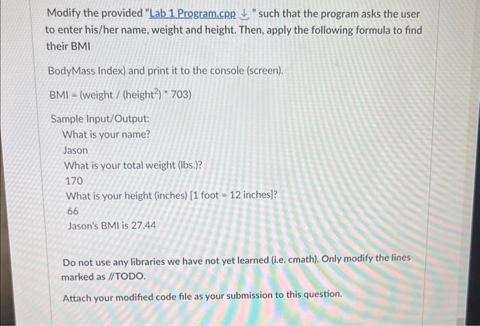  Modify the provided "Lab 1 Program.cpp " such that the program