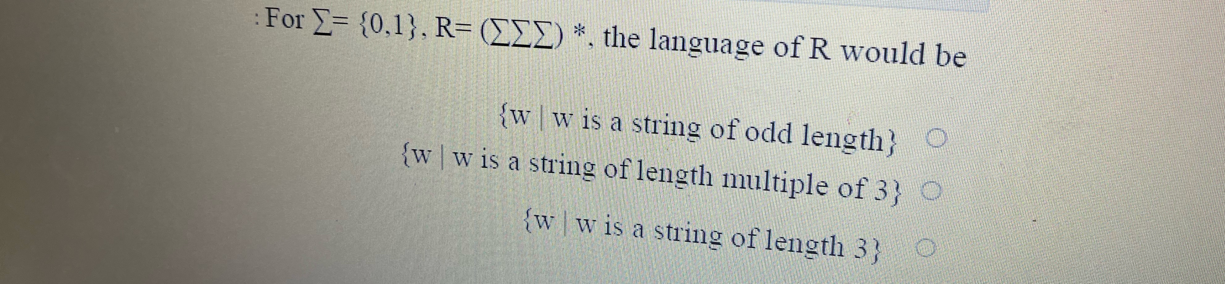  :For ??={0,1},R=()**, the language of R would be {w |w| is