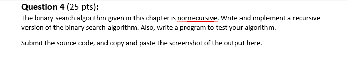  Question 4 (25 pts): The binary search algorithm given in this