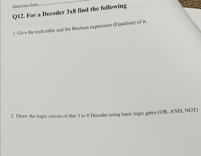 please help me logic design Digital Logic Design Q12. For a Decoder