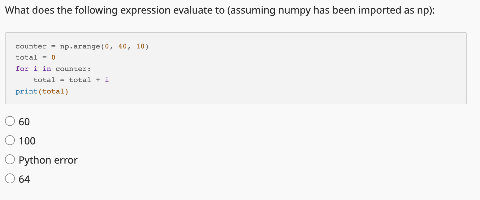  What does the following expression evaluate to (assuming numpy has been