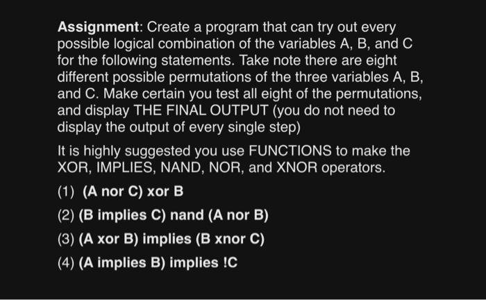  Assignment: Create a program that can try out every possible logical