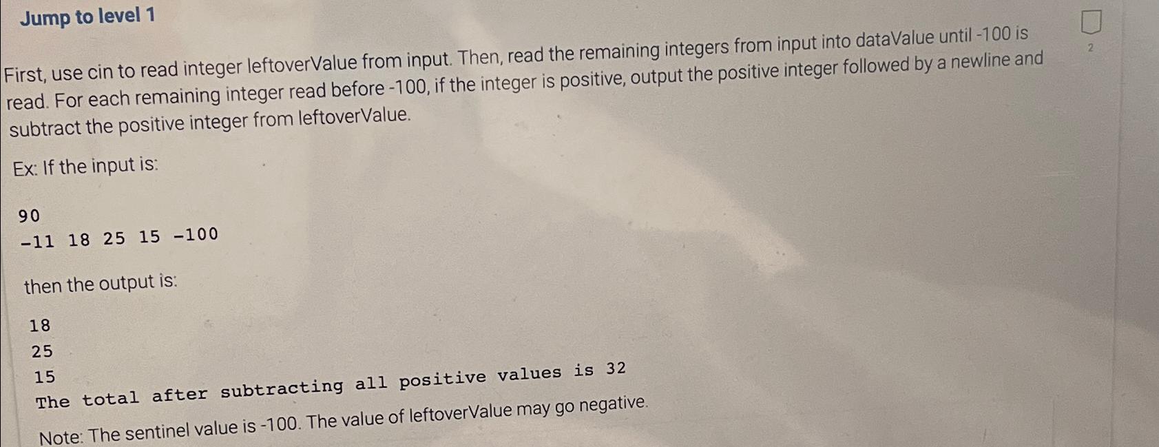  Use c++. First, use cin to read integer leftoverValue from input.