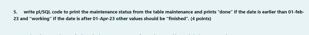  write plSQL code to print the maintenance status from the table