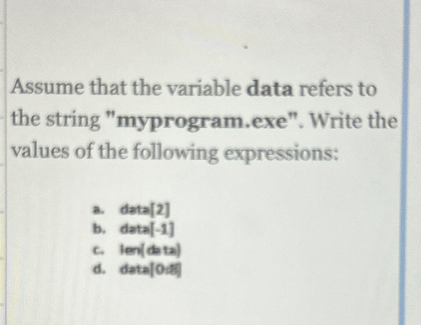 Assume that the variable data refers to the string "myprogram.exe". Write